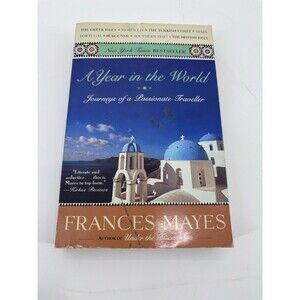 Year‎ in the World : Journeys of a Passionate Traveller Frances Mayes